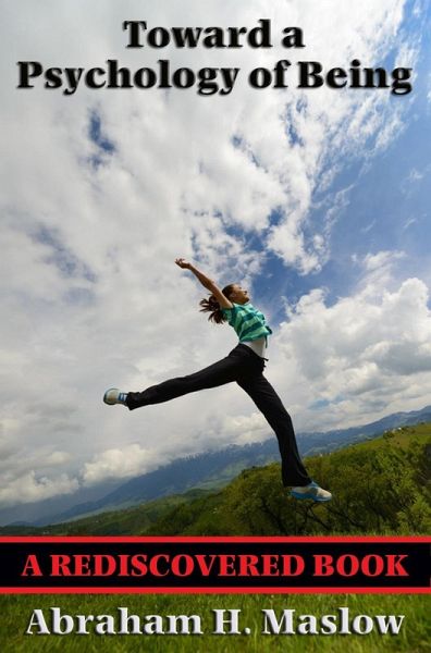 Toward a Psychology of Being (Rediscovered Books) (eBook, ePUB) Toward a Psychology of Being (Rediscovered Books) (eBook, ePUB)