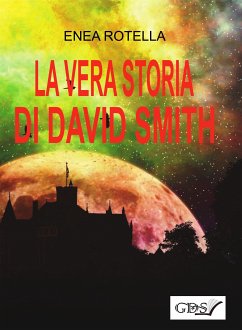 La vera storia di David Smith (eBook, ePUB) - Rotella, Enea