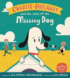 Charlie Piechart and the Case of the Missing Dog - Sadler, Marilyn; Comstock, Eric