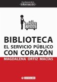 Biblioteca : el servicio público con corazón