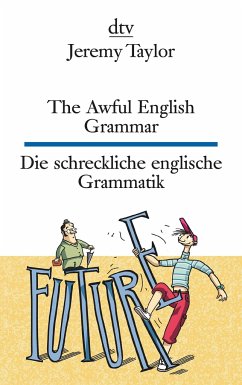 The Awful English Grammar Die schreckliche englische Grammatik - Taylor, Jeremy
