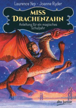 Anleitung für ein magisches Schuljahr / Miss Drachenzahn Bd.2 - Yep, Laurence;Ryder, Joanne