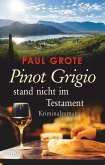 Pinot Grigio stand nicht im Testament / Weinkrimi Bd.15