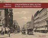 Ungewöhnlicher Alltag - Breslau auf historischen Postkarten