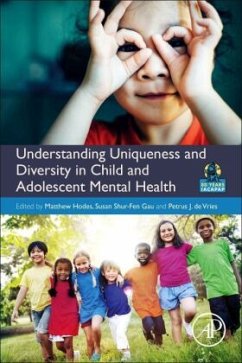 Understanding Uniqueness and Diversity in Child and Adolescent Mental Health - Hodes, Matthew;Gau, Susan Shur-Fen;De Vries, Petrus J.