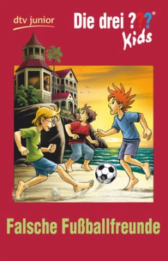 Falsche Fußballfreunde / Die drei Fragezeichen-Kids Bd.47 - Pfeiffer, Boris