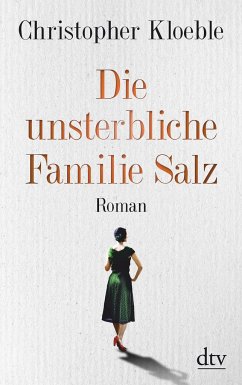 Die unsterbliche Familie Salz - Kloeble, Christopher