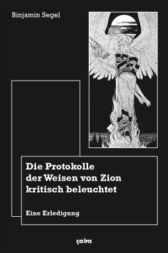 Die Protokolle der Weisen von Zion kritisch beleuchtet - Segel, Binjamin