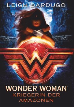 Wonder Woman - Kriegerin der Amazonen - Bardugo, Leigh