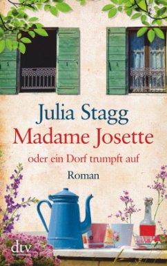 Madame Josette oder ein Dorf trumpft auf / Fogas Bd.2 - Stagg, Julia