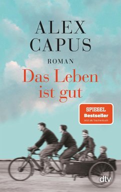 Das Leben ist gut - Capus, Alex