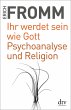 Ihr werdet sein wie Gott Psychoanalyse... - Bild 1