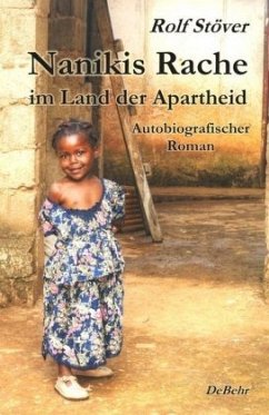 Nanikis Rache im Land der Apartheid - Stöver, Rolf