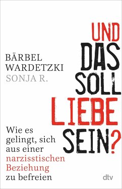 Und das soll Liebe sein? - Wardetzki, Bärbel;R., Sonja