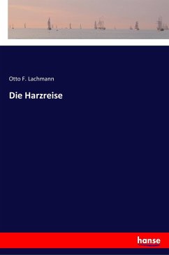 Die Harzreise - Lachmann, Otto F.