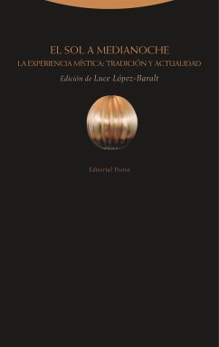 El sol a medianoche : la experiencia mística : tradición y actualidad - López Baralt, Luce