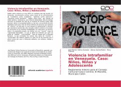 Violencia Intrafamiliar en Venezuela. Caso: Niños, Niñas y Adolescente - Vielma Guevara, José Ramón;García-Rivero, Alexys;Chirinos, Roxy