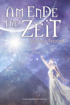 Am Ende die Zeit (eBook, ePUB) - Tetzlaff, Daniela