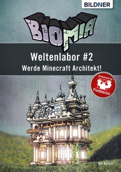 BIOMIA - Weltenlabor #2: Werde Minecraft Architekt! (eBook, PDF) - Aurich, Kai