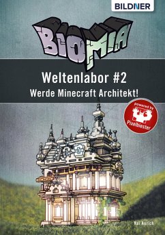 BIOMIA – Weltenlabor #2: Werde Minecraft Architekt! (eBook, PDF) - Aurich, Kai