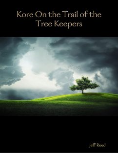 Kore On the Trail of the Tree Keepers (eBook, ePUB) - Reed, Jeff