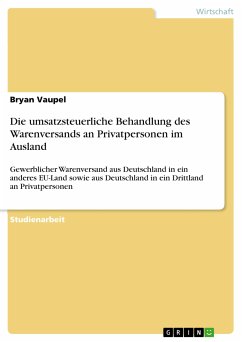 Die umsatzsteuerliche Behandlung des Warenversands an Privatpersonen im Ausland (eBook, PDF) - Vaupel, Bryan