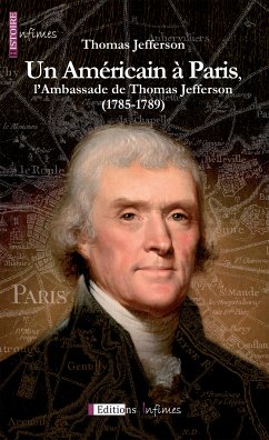 Un Américain à Paris, l'Ambassade de Thomas Jefferson (1785-1789) (eBook, ePUB) - Jefferson, Thomas