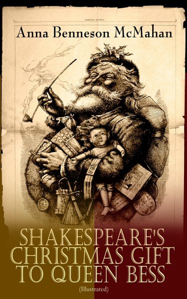 Shakespeare's Christmas Gift to Queen Bess (Illustrated) (eBook, ePUB) Shakespeare's Christmas Gift to Queen Bess (Illustrated) (eBook, ePUB)