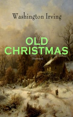 OLD CHRISTMAS (Illustrated) (eBook, ePUB) - Irving, Washington