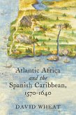 Atlantic Africa and the Spanish Caribbean, 1570-1640 (eBook, ePUB)