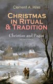 Christmas in Ritual & Tradition: Christian and Pagan (Illustrated Edition) (eBook, ePUB)