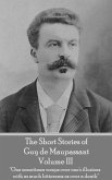 The Short Stories of Guy de Maupassant - Volume III (eBook, ePUB)