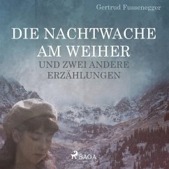 Die Nachtwache am Weiher und zwei andere Erzählungen (Ungekürzt) (MP3-Download) - Fussenegger, Gertrud