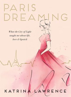 Paris Dreaming (eBook, ePUB) - Lawrence, Katrina