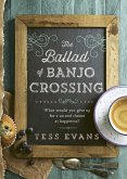 The Ballad of Banjo Crossing (eBook, ePUB) The Ballad of Banjo Crossing (eBook, ePUB)