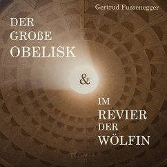 Der große Obelisk & Im Revier der Wölfin (Ungekürzt) (MP3-Download) - Fussenegger, Gertrud