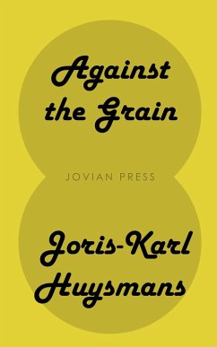 Against the Grain (eBook, ePUB) - Huysmans, Joris-Karl