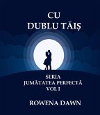 Cu Dublu Tais (Jumatatea Perfecta, #1) (eBook, ePUB)