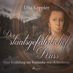 Der staatsgefährliche Kuss - Eine Erzählung um Franziska von Hohenheim (Ungekürzt) (MP3-Download)