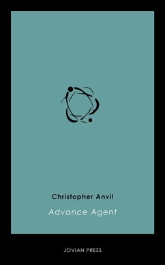 Advance Agent (eBook, ePUB) - Anvil, Christopher