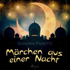 Märchen aus einer Nacht (Ungekürzt) (MP3-Download) - Paretti, Sandra