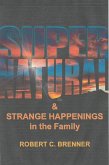 Supernatural and Strange Happenings in the Family (eBook, ePUB) Supernatural and Strange Happenings in the Family (eBook, ePUB)