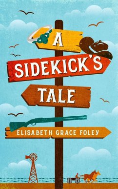 A Sidekick's Tale (eBook, ePUB) - Foley, Elisabeth Grace