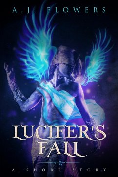 Lucifer's Fall (Celestial Downfall, #0) (eBook, ePUB) - Flowers, A. J.