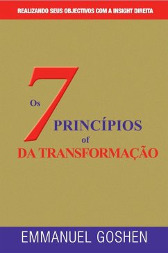 OS SETE PRINCÍPIOS DA TRANSFORMAÇÃO (eBook, ePUB) - Emmanuel Goshen