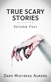 True Scary Stories: Volume Four (eBook, ePUB)