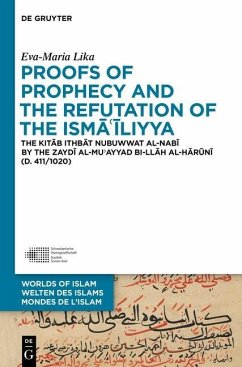 Proofs of Prophecy and the Refutation of the Isma'iliyya (eBook, PDF) - Lika, Eva-Maria
