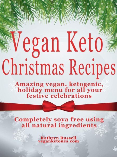 Vegan Keto (Festive Menu Recipes For A Vegan Keto Christmas) (eBook, ePUB)