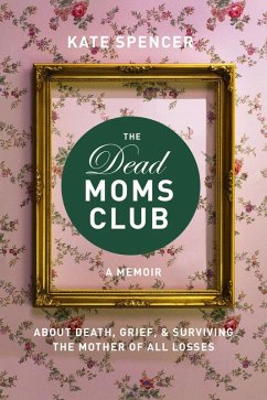 The Dead Moms Club (eBook, ePUB) - Spencer, Kate