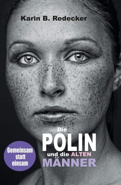 Die Polin und die alten Männer (eBook, ePUB) - Redecker, Karin B